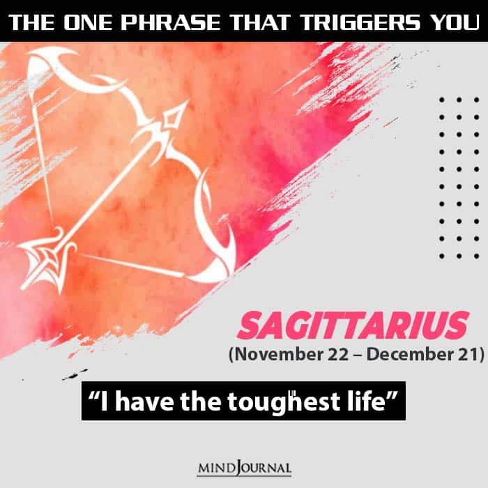 the one usual phrase that triggers you based on your zodiac sign sagittarius