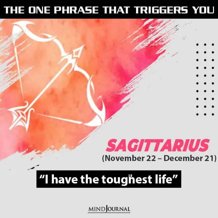 the one usual phrase that triggers you based on your zodiac sign sagittarius