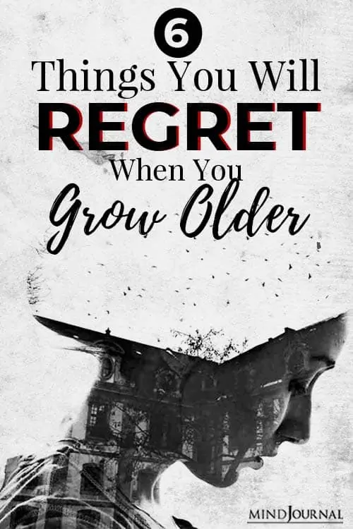 things you will regret when you grow older pin