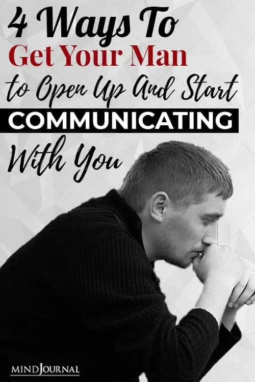 ways to get your man to open up and start communicating with you pin