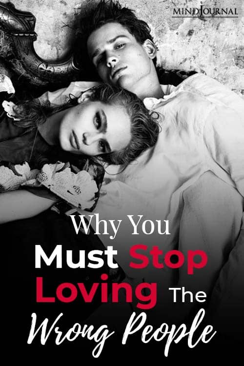 why you must stop loving the wrong people pin