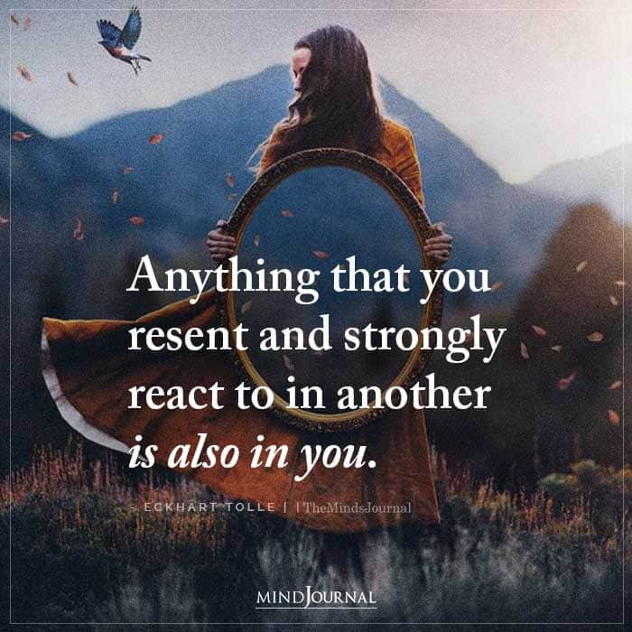 Anything That You Resent And Strongly React