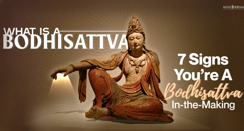 What is a Bodhisattva? 7 Signs You’re A Bodhisattva In-the-Making