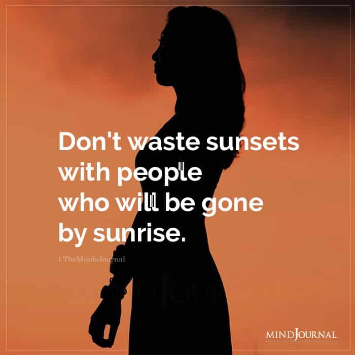 Dont Waste Sunsets With People