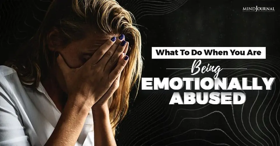 What To Do When You Are Being Emotionally Abused