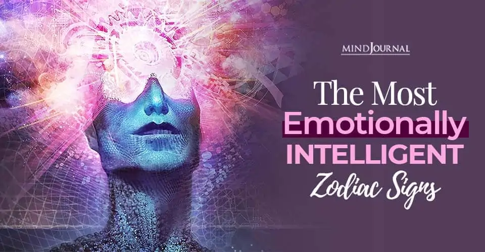 The Most Emotionally Intelligent Zodiac Signs: RANKED From Most To Least