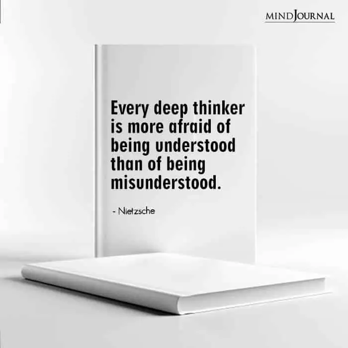 Every deep thinker is more afraid