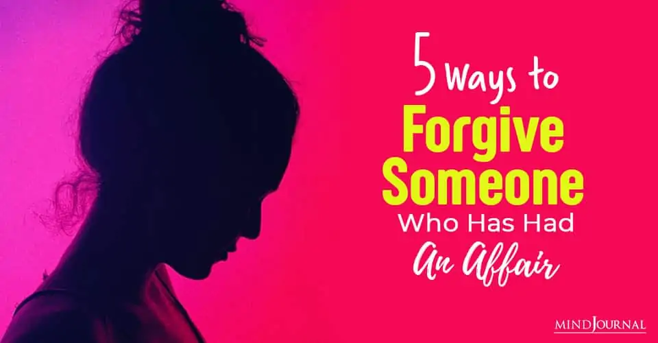 5 Ways to Forgive Someone Who Has Had an Affair