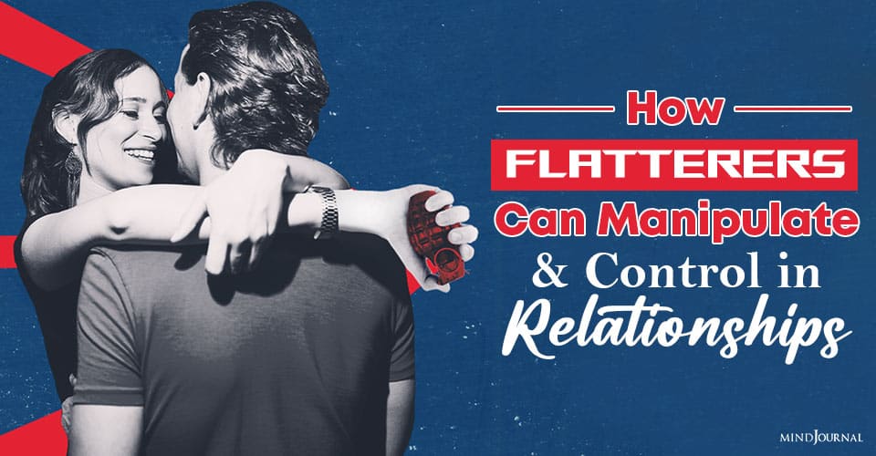 How Flatterers Can Manipulate and Control in Relationships