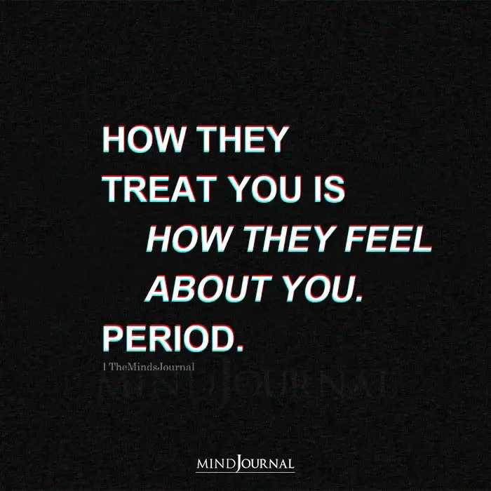 How They Treat You Is