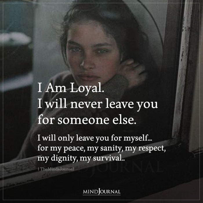 I Am Loyal I Will Never Leave You