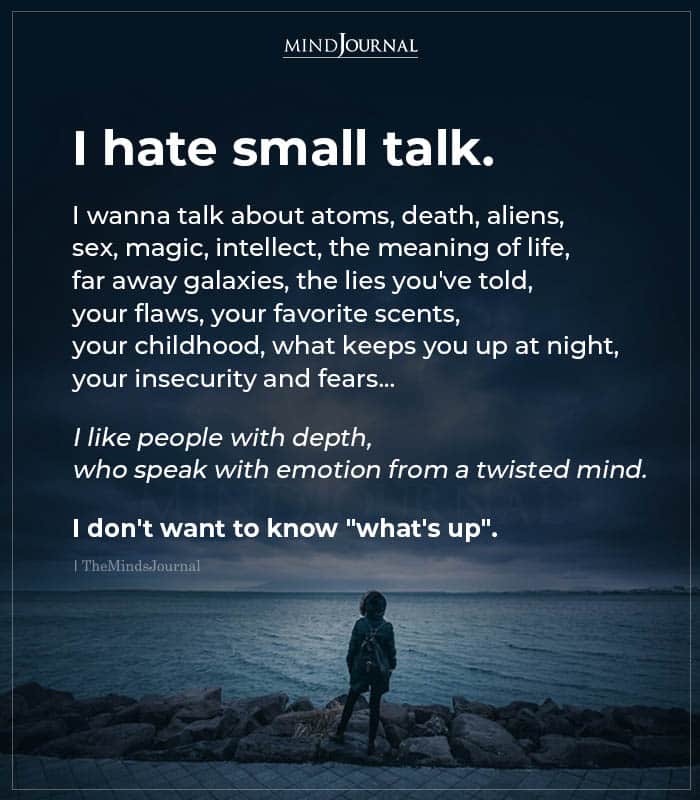 I Hate Small Talk I Wanna Talk About