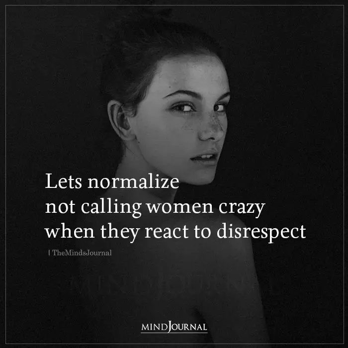 Lets Normalize Not Calling Women Crazy