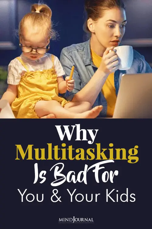 Multitasking Is Bad For You And Your Kids Pin 