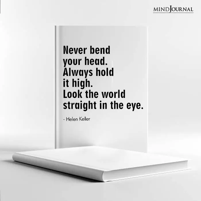 Never bend your head
