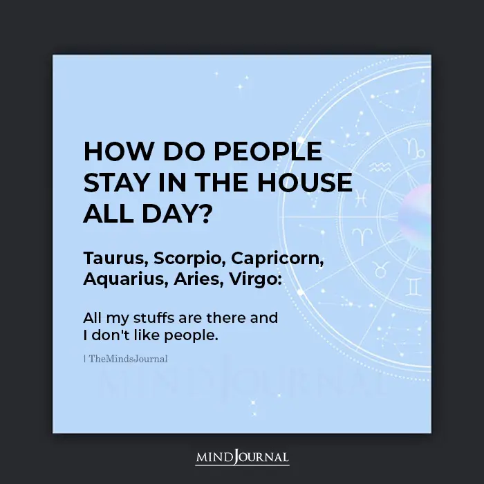Six Zodiac Signs Who Would Rather Stay Home All Day