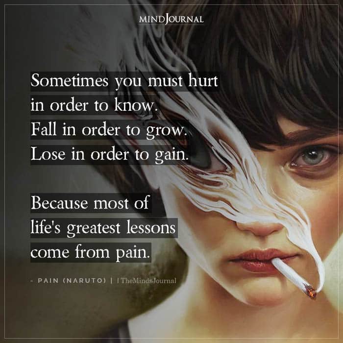 Sometimes You Must Hurt In Order To Know