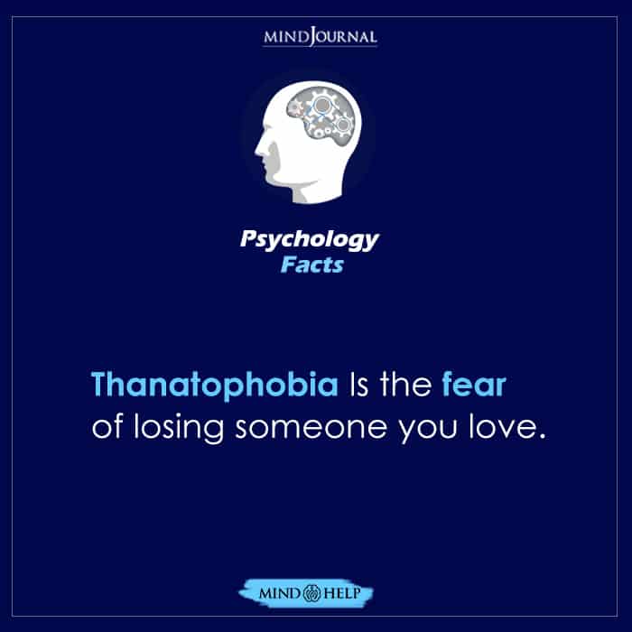 Thanatophobia Is the Fear of Losing