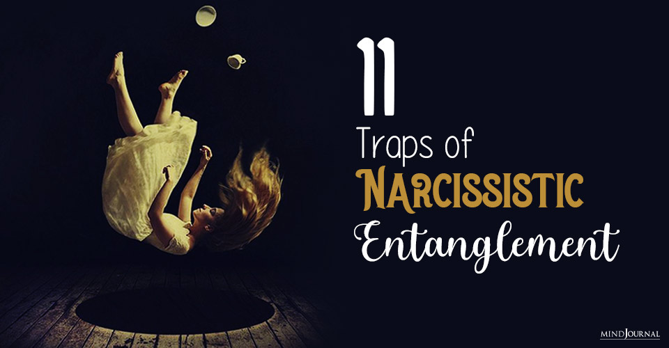 11 Traps of Narcissistic Entanglement