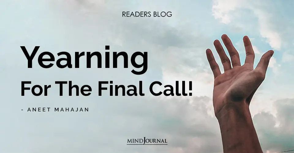 Yearning For The Final Call!