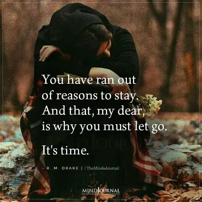 You Have Ran Out Of Reasons To Stay