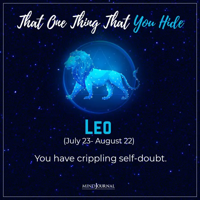Talking about the zodiac signs secret Leo have self-doubt
