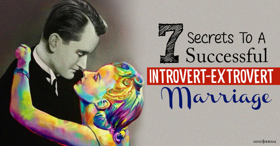 7 Secrets To A Successful Introvert-Extravert Marriage