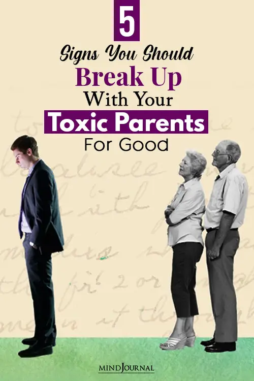 signs you should break up with your toxic parents for good pin