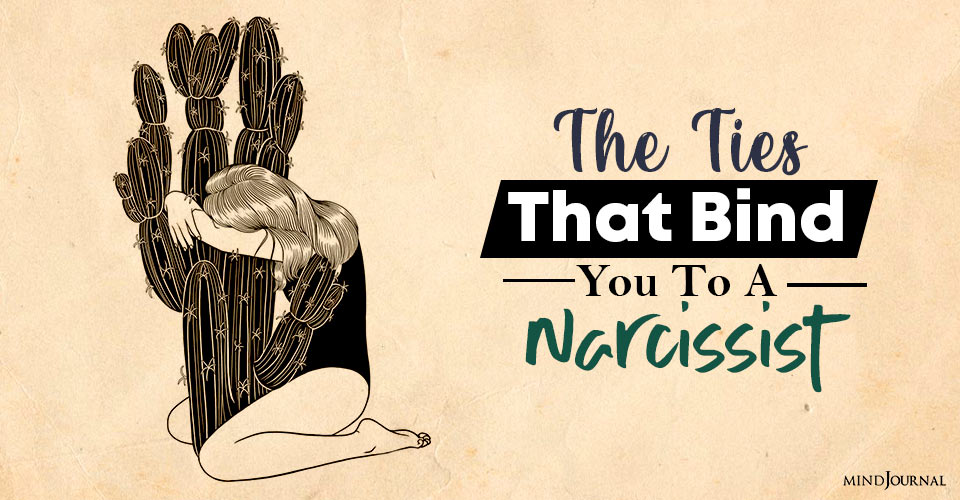 the ties that bind you to a narcissist