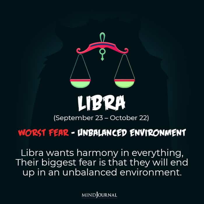 Among the biggest fear of zodiac signs Libra is afraid of unbalanced environment