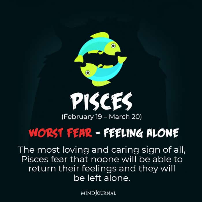 Talking about the biggest fear of zodiac signs Pisces is afraid of being alone