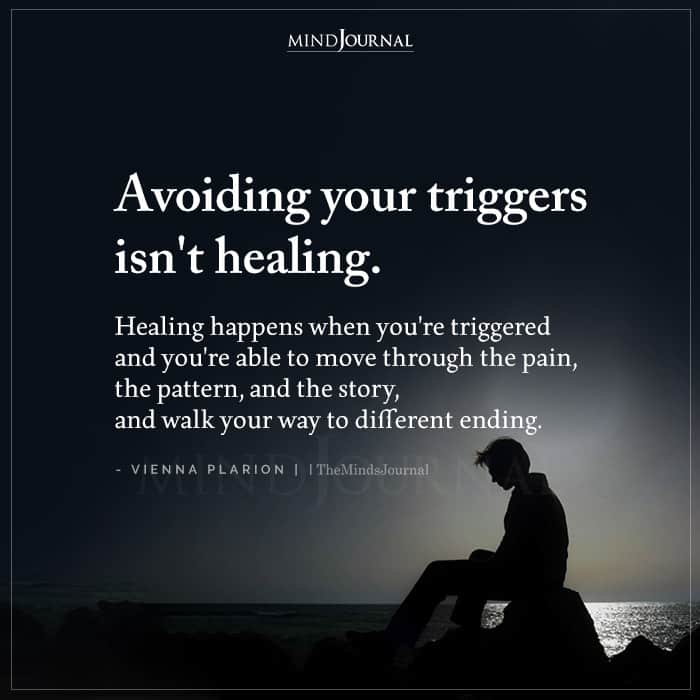 Avoiding Your Triggers Isnt Healing