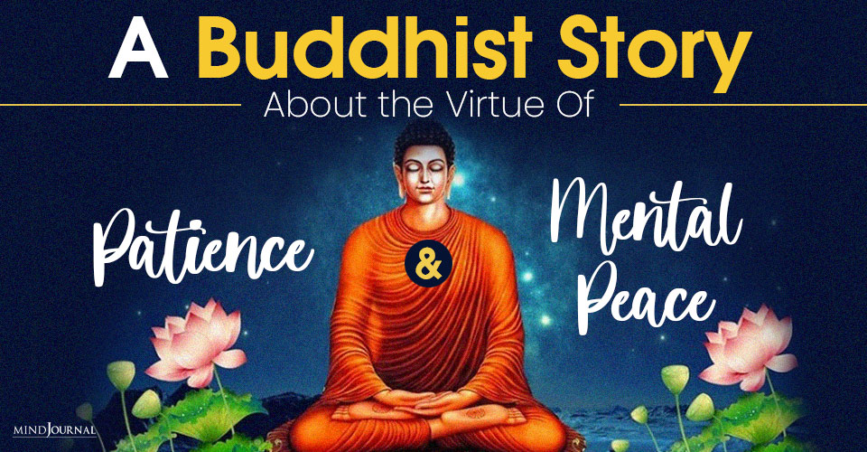A Buddhist Story About The Virtue Of Patience And Mental Peace