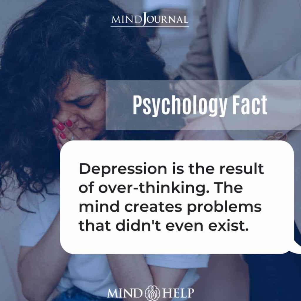 Depression Is The Result Of Over Thinking.
