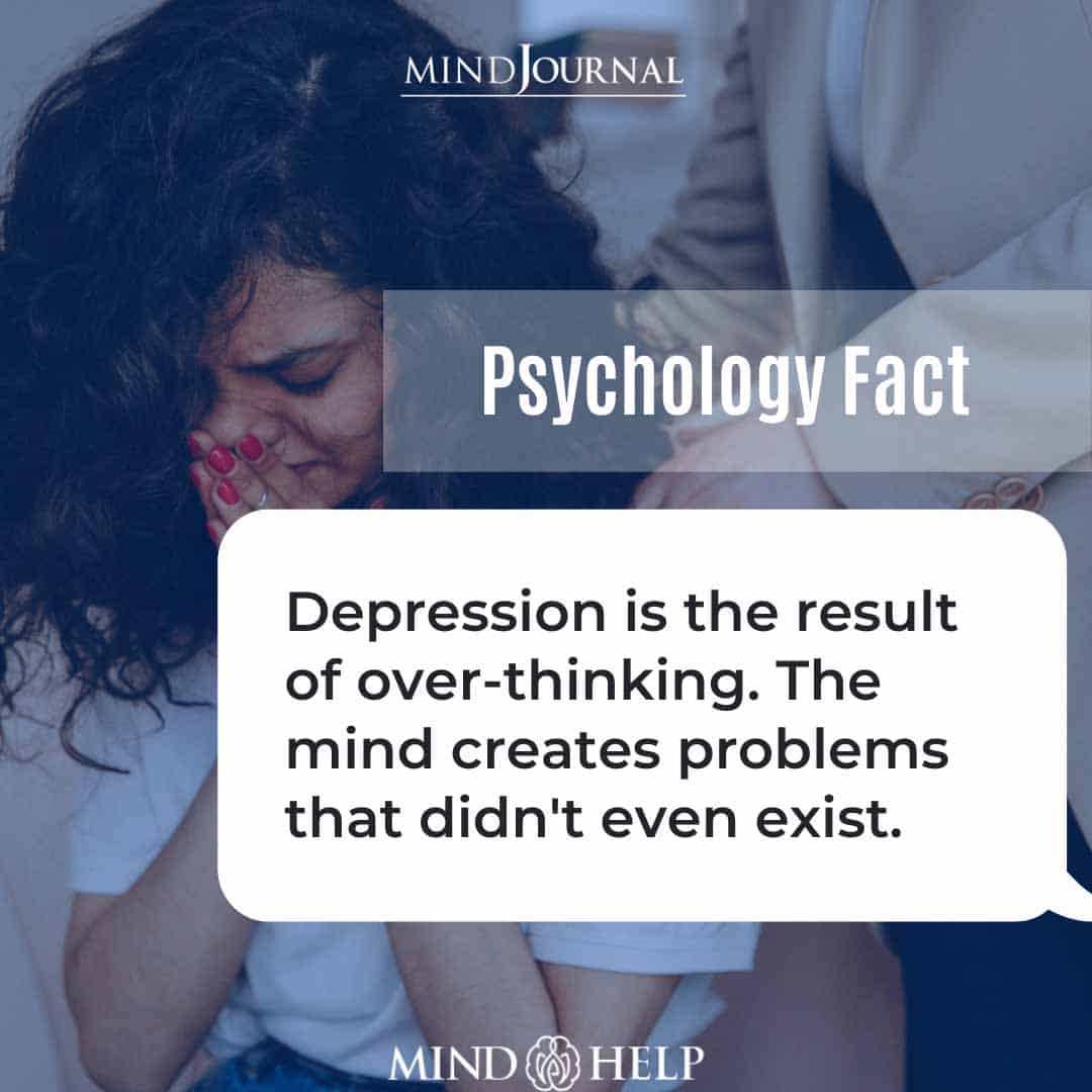 Depression Is the Result of Over Thinking.