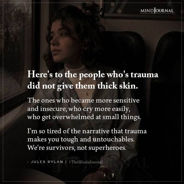 Heres To The People Whos Trauma Did Not Give Them