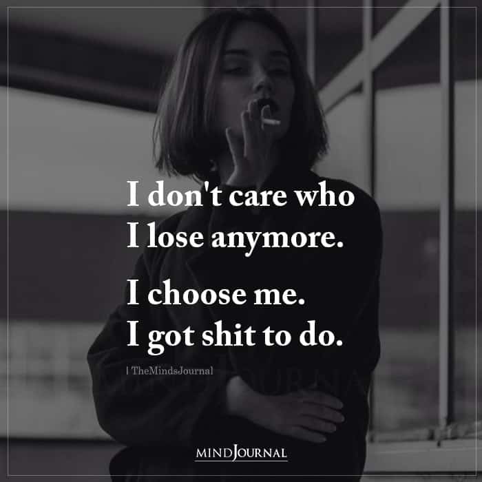 I Don’t Care Who I Lose Anymore
