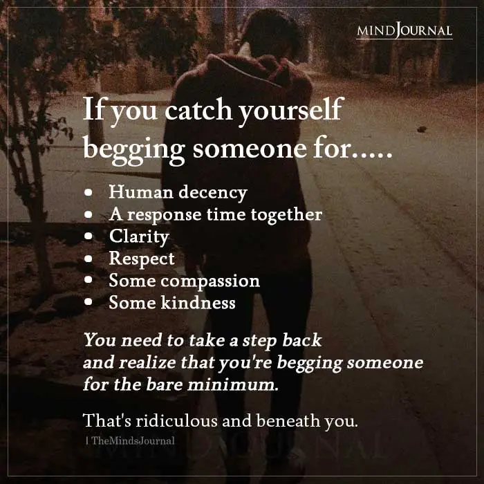 If You Catch Yourself Begging Someone