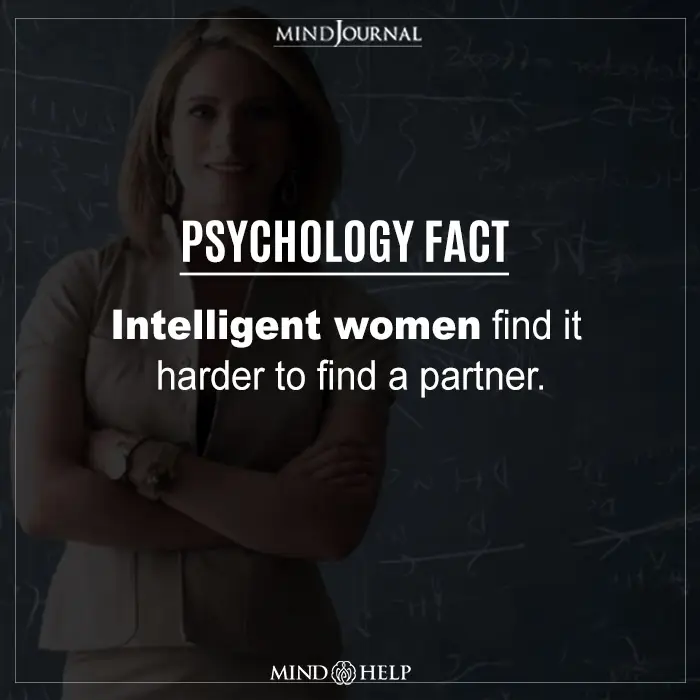 Intelligent women find it harder to find a partner.