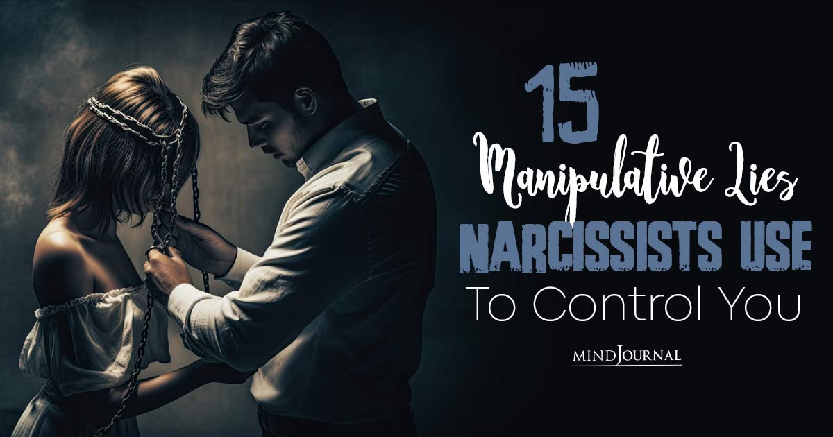 15 Common Narcissist Lies That Are Said To Control You