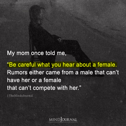 My Mom Once Told me to Be Careful with Judging Other Females