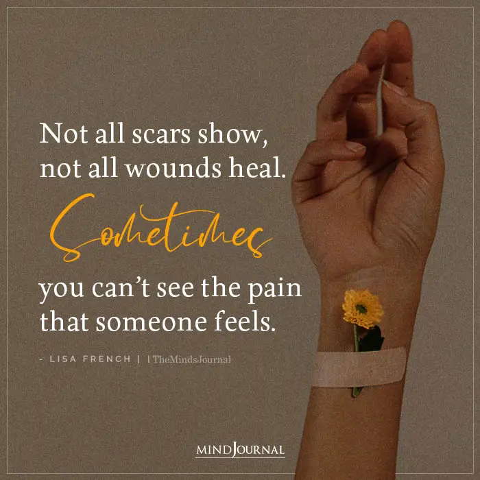 Not All Scars Show Not All Wounds Heal