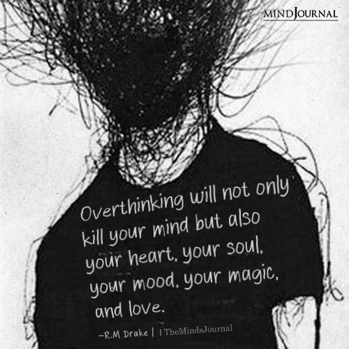 Overthinking Will Not Only Kill Your Mind But Also Your Soul