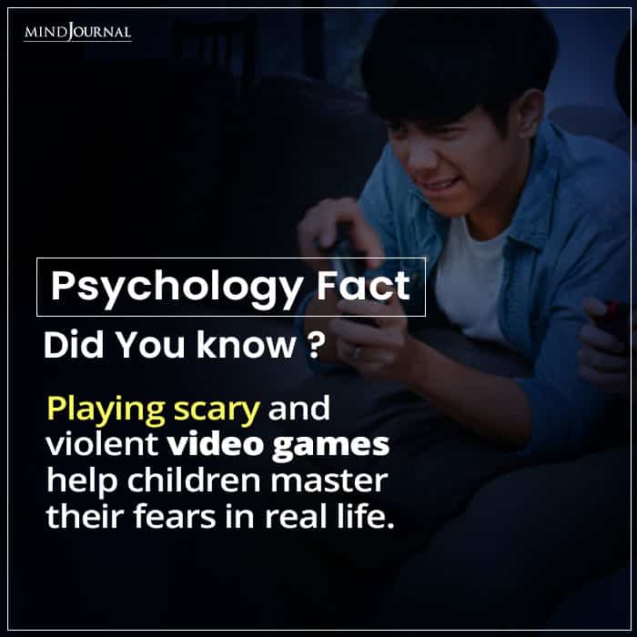 Playing Scary and Violent Video Games Help Children Master Their Fears in Real Life.