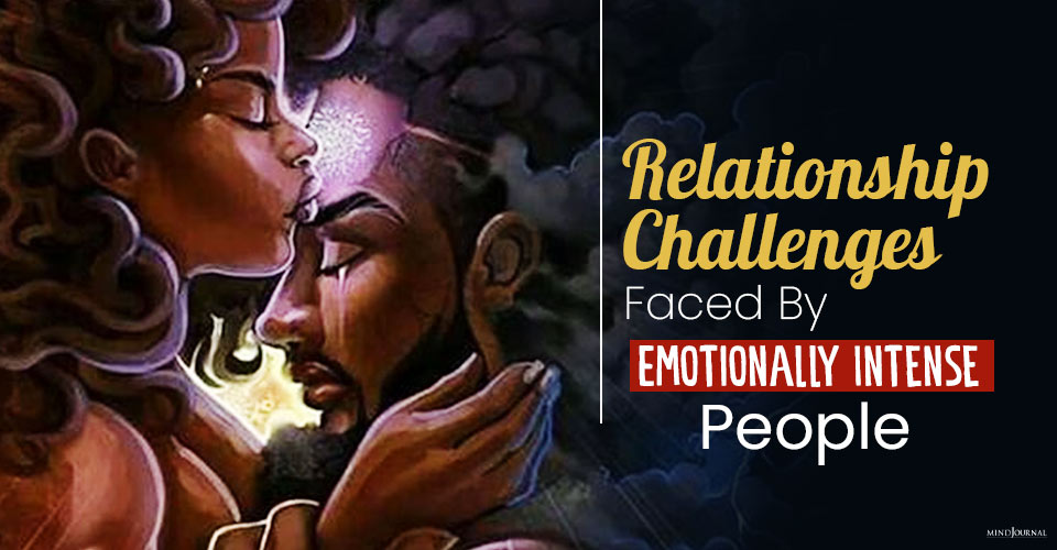 Relationship Challenges Emotionally Intense