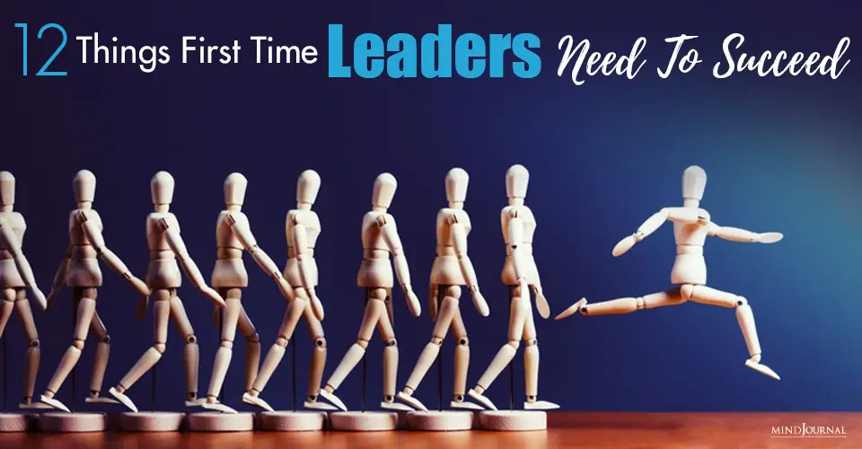 12 Things First-Time Leaders Need To Succeed