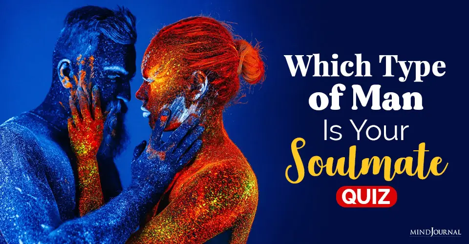 Which Type of Man Is Your Soulmate: Quiz