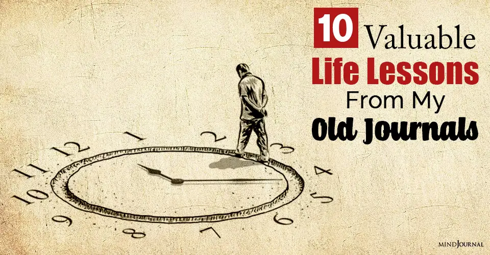 10 Valuable Life Lessons From My Old Journals