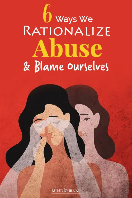 Ways You Rationalize Abuse and Blame Yourself Instead pin abuse