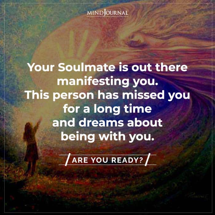 Your Soulmate Is Out There Manifesting You